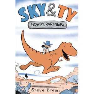 Sky & Ty 1: Howdy, Partner! -- Steve Breen